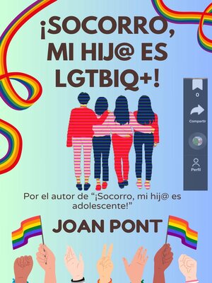 cover image of ¡Socorro, Mi Hij@ es LGTBIQ+!